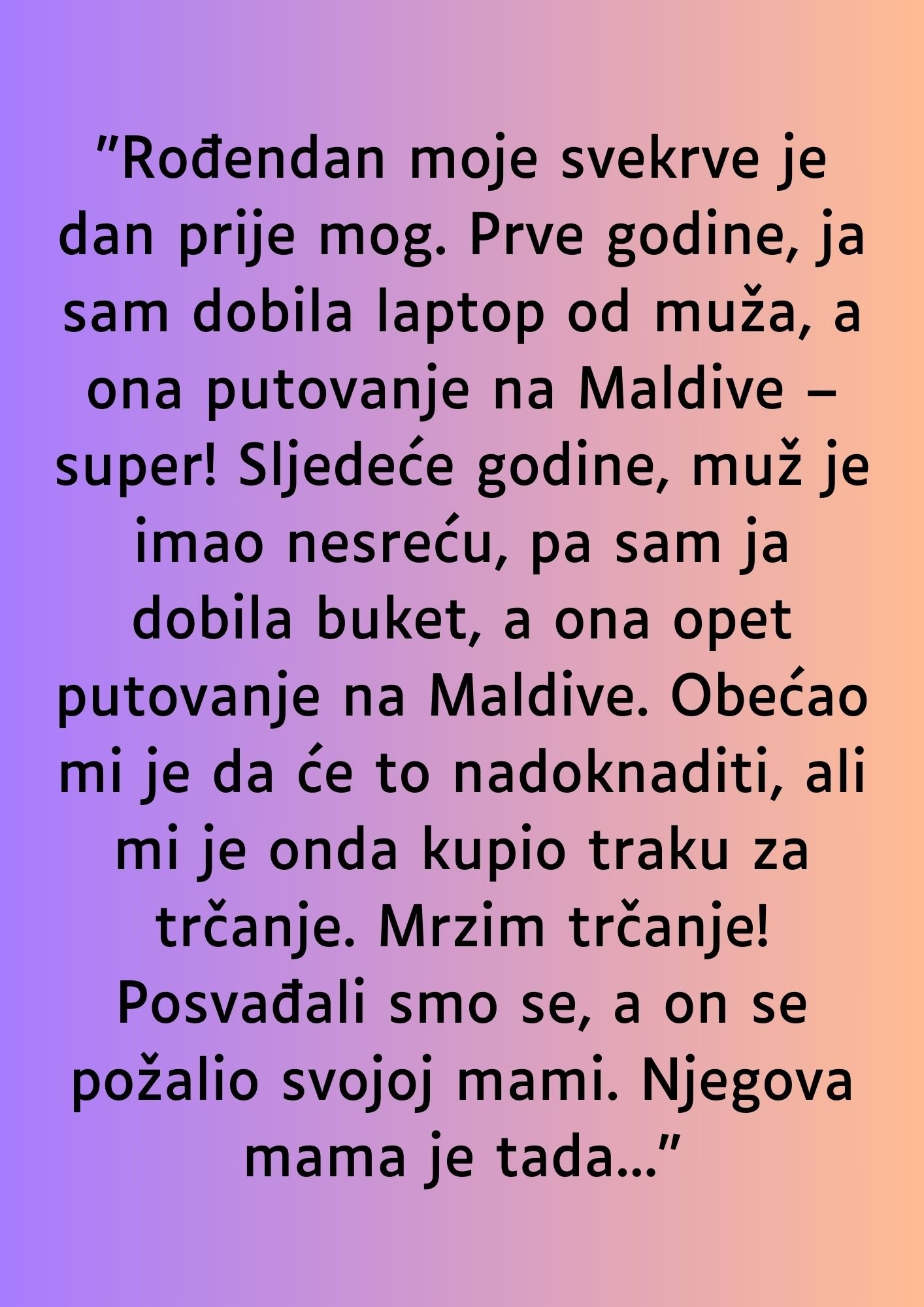 “Rođendan moje svekrve je dan prije mog…”