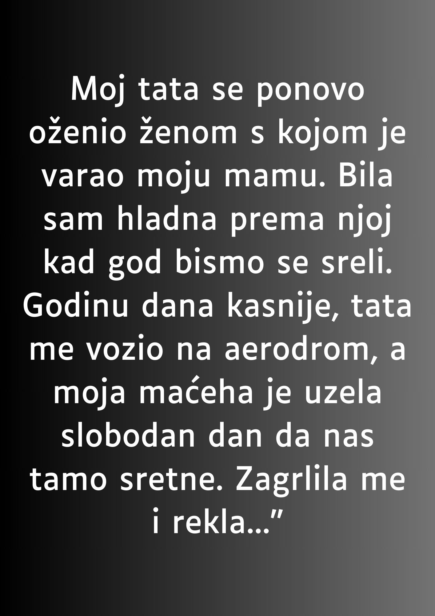 “Moj tata se ponovo oženio ženom s kojom je varao moju mamu…”