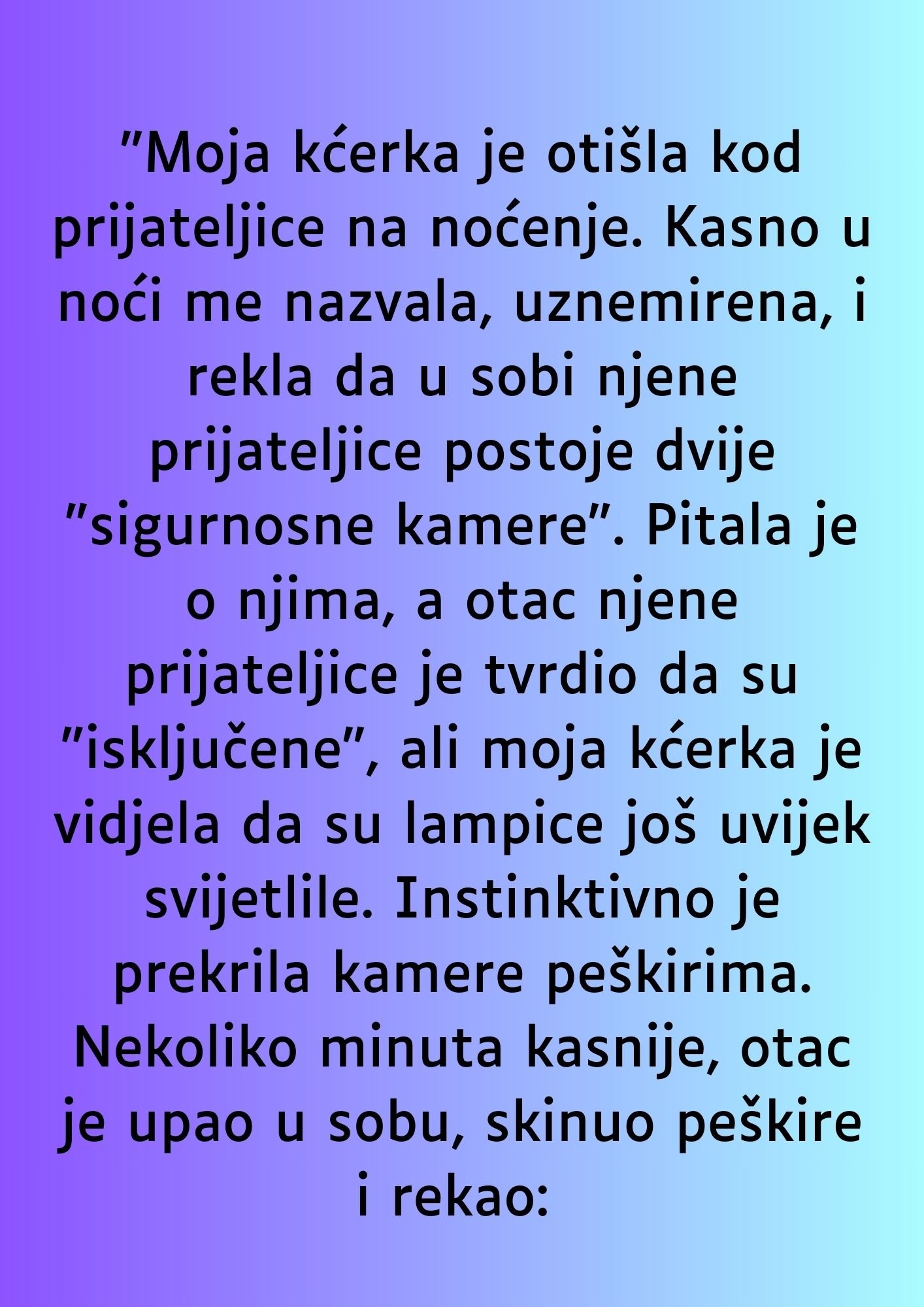 “Moja kćerka je otišla kod prijateljice na noćenje…”