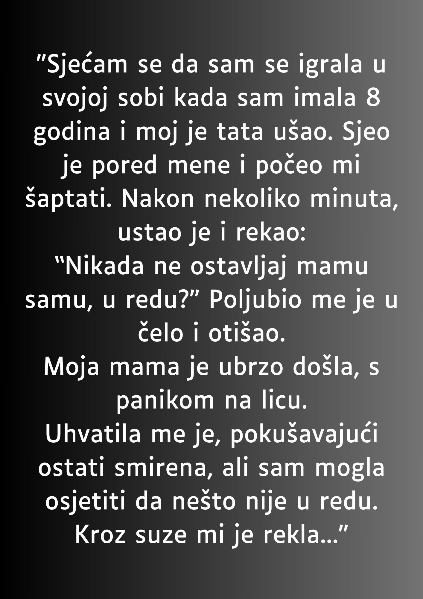 “Sjećam se da sam se igrala u svojoj sobi kada sam imala 8 godina i moj je tata ušao…”