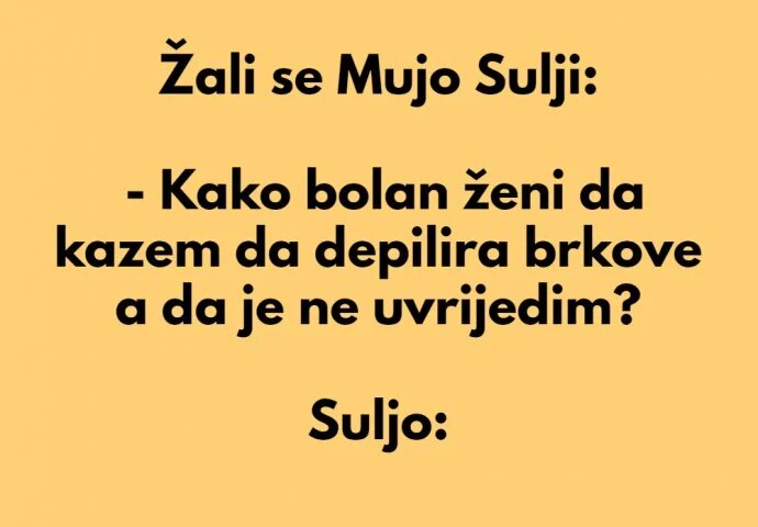 VIC DANA: Žalio se Mujo Sulji