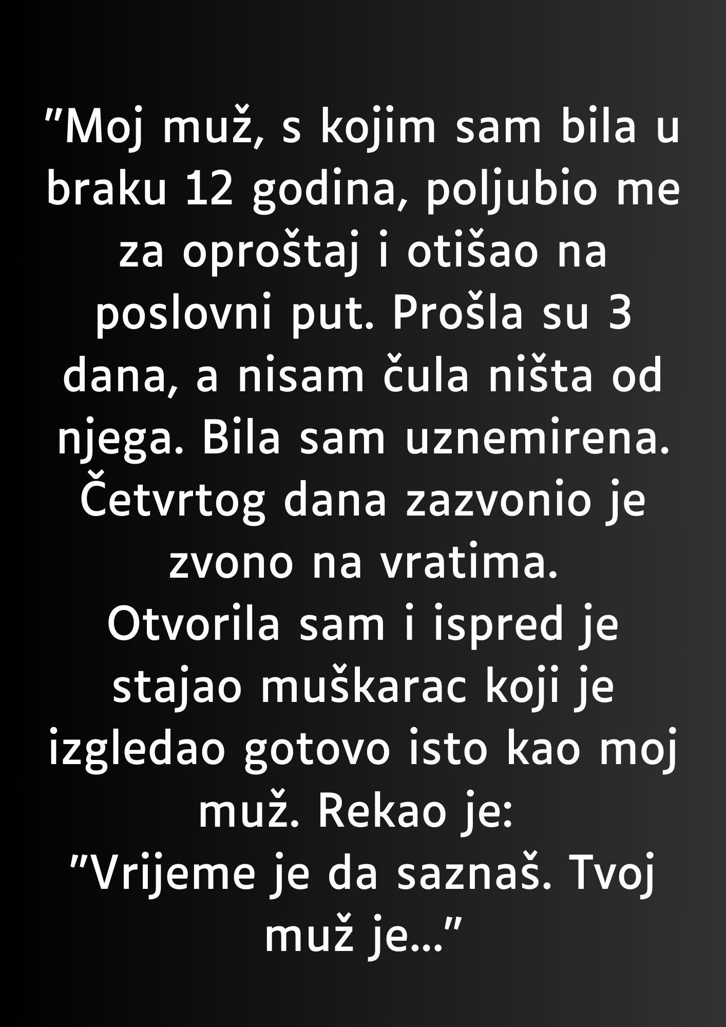 “Moj muž, s kojim sam bila u braku 12 godina…”